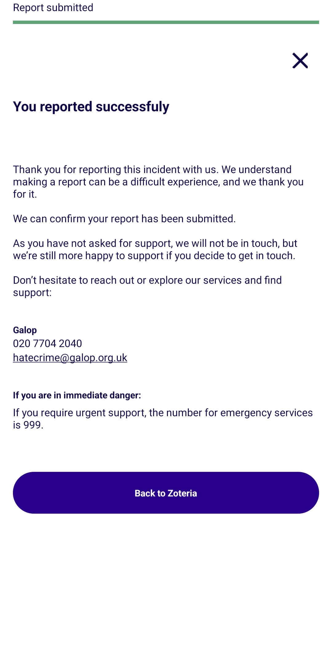 Final screen confirming submission l Reporting an incident in Zoteria App l Zoteria App l Launched by Galop, Stonewall and Vodafone Foundation l App Creator Marta Lima l LGBTQ+ Hate Crimes UK l LGBTQ Wellness